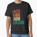 I Need A Hug From A Baddie by Dondonmart