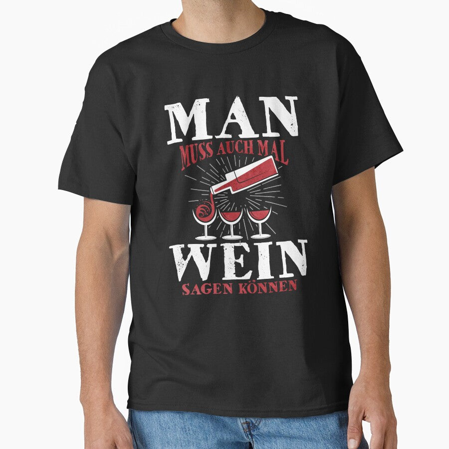 Funny Wine Saying Shirt – You Have to Be Able to Say Wine Sometimes, Drinking Humor Tee, German Funny Quote, Party Shirt by EichStore