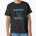 Mom Sleep Like Regular Sleep But Without The Sleep by SimpleUniverse