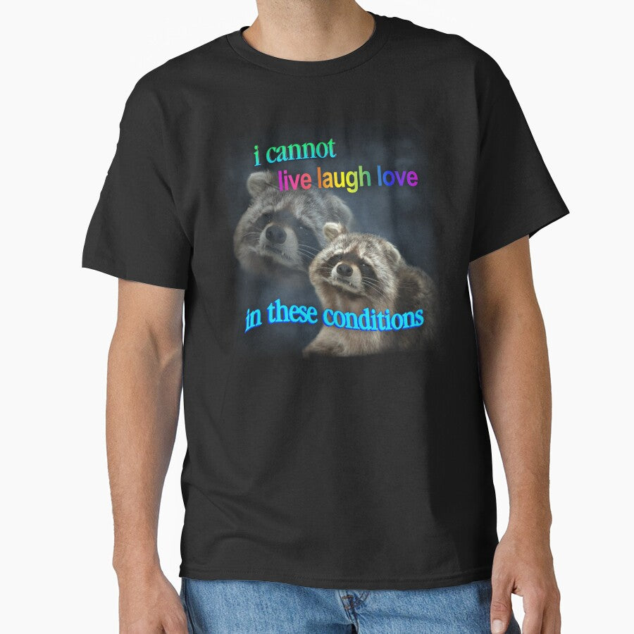 I cannot live laugh love in these conditions - sad raccoon word art by snazzyseagull