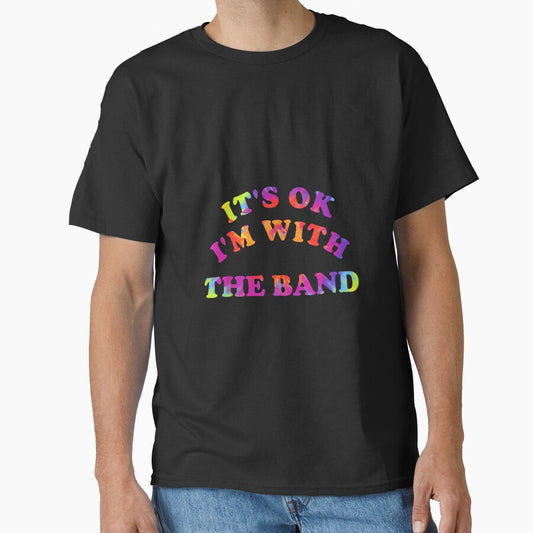 It is Ok I'm with The Band Hippie Design by KudoJunichironl