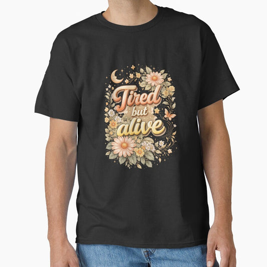 Tired But Alive Aesthetic Motivational Quote Design by Sanika arts