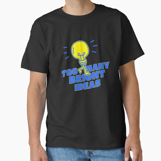Too Many Bright Ideas Funny Creative Overthinker Design by TreeDoPrints
