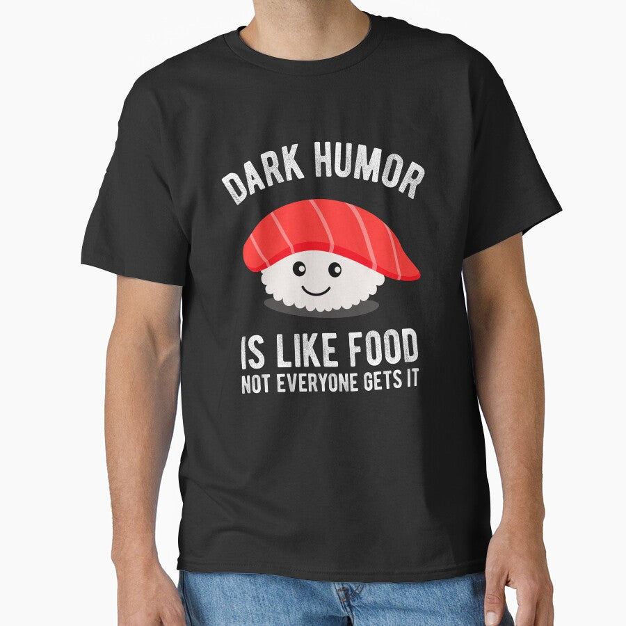 Dark Humor Is Like Food Not Everyone Gets It by sundae-artisan