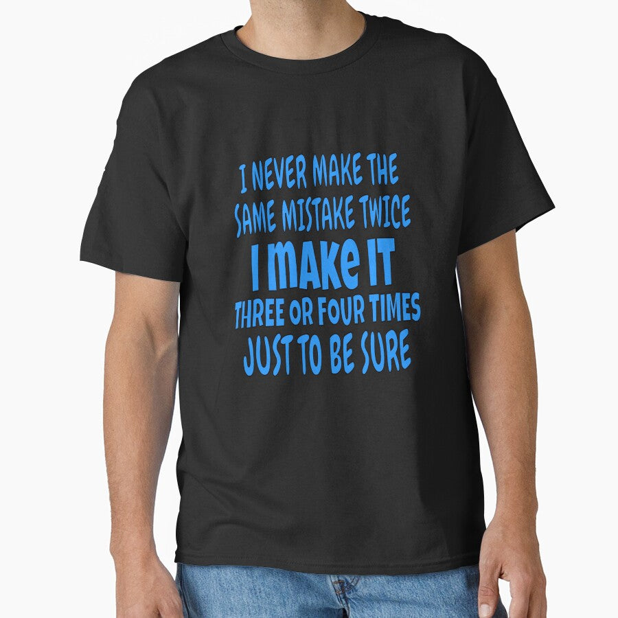 I Never Make The Same Mistake Twice Funny Sarcastic Saying by fantasticdesign