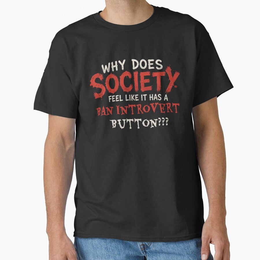 Why Does Society Feel Like It Has a Ban Introvert Button? - Funny Social Anxiety Meme Design by LoneTide