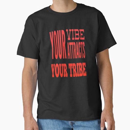 Your Vibe Attracts Your Tribe by madtoyman