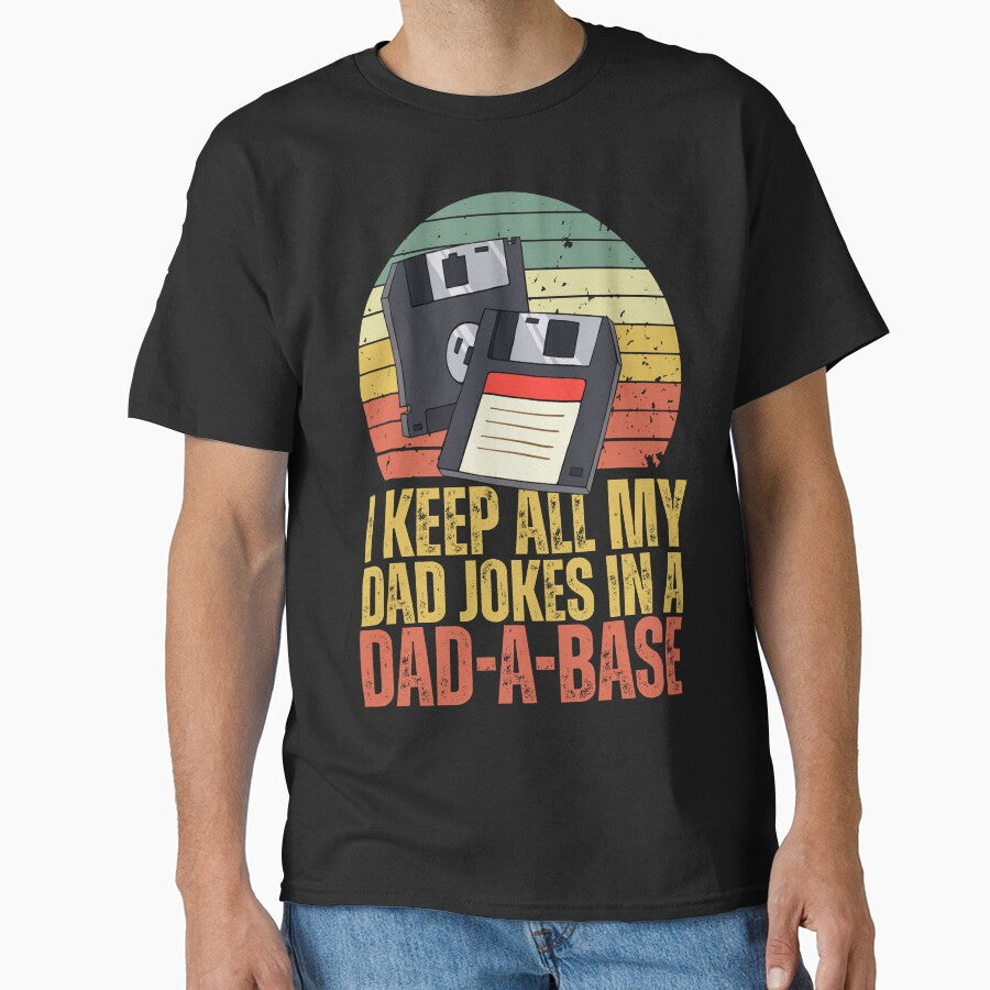 I Keep All My Dad Jokes In A Dad-A-Base - Funny Father's Day by legendaryskins
