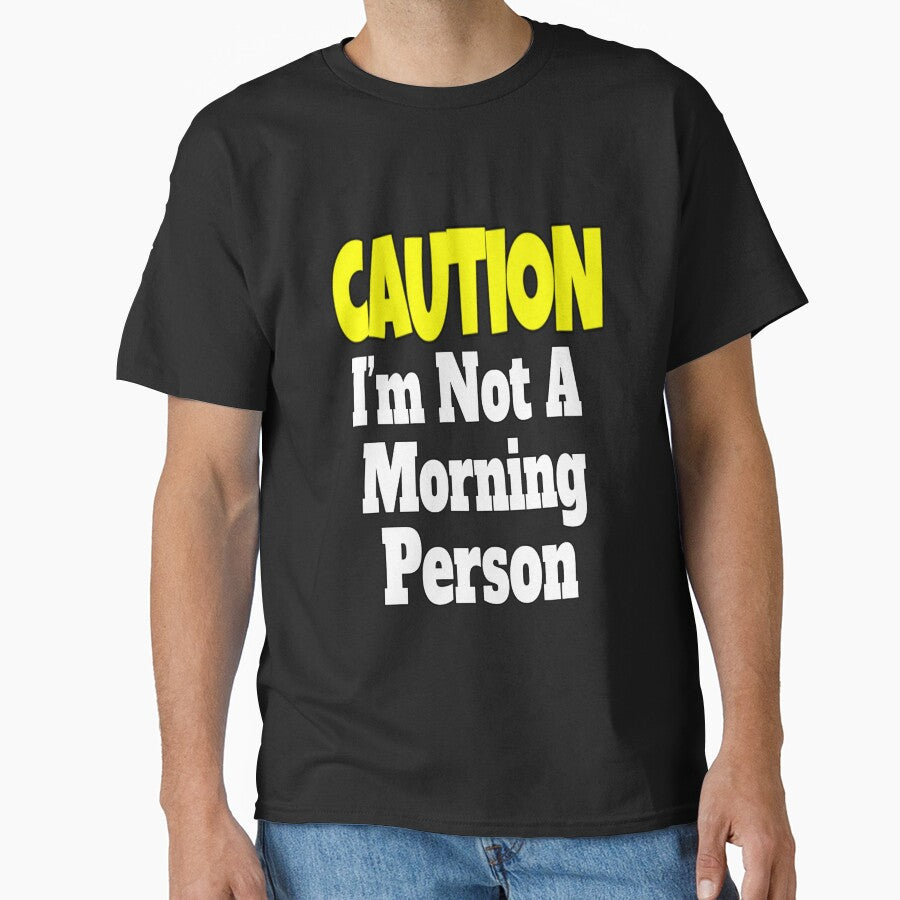 Funny Sarcastic Humor Caution I'm Not A Morning Person by fantasticdesign