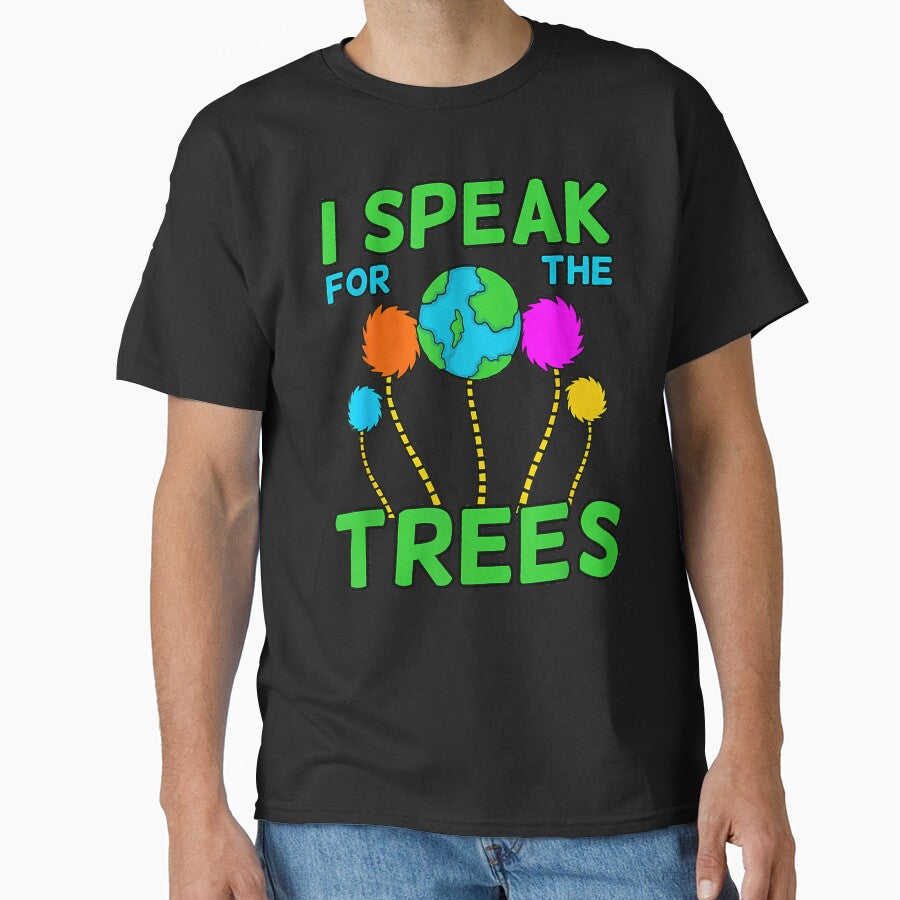 I Speak For Trees Planet Save Earth Day Graphic T Shirt by sudohoconline