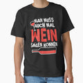 Funny German Wine Quote Shirt "Man muss auch mal Wein sagen können" (You Have to Be Able to Say Wine Sometimes) T-Shirt, Wine Lover Gift, Drinking Humor Tee, Oktoberfest Party Shirt by EichStore
