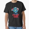 I'm Not Cool With Global Warming T-Shirt by hotungmau2035