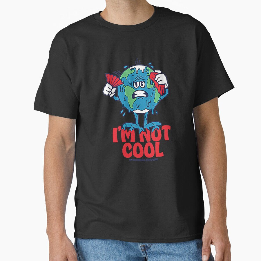 I'm Not Cool With Global Warming T-Shirt by hotungmau2035