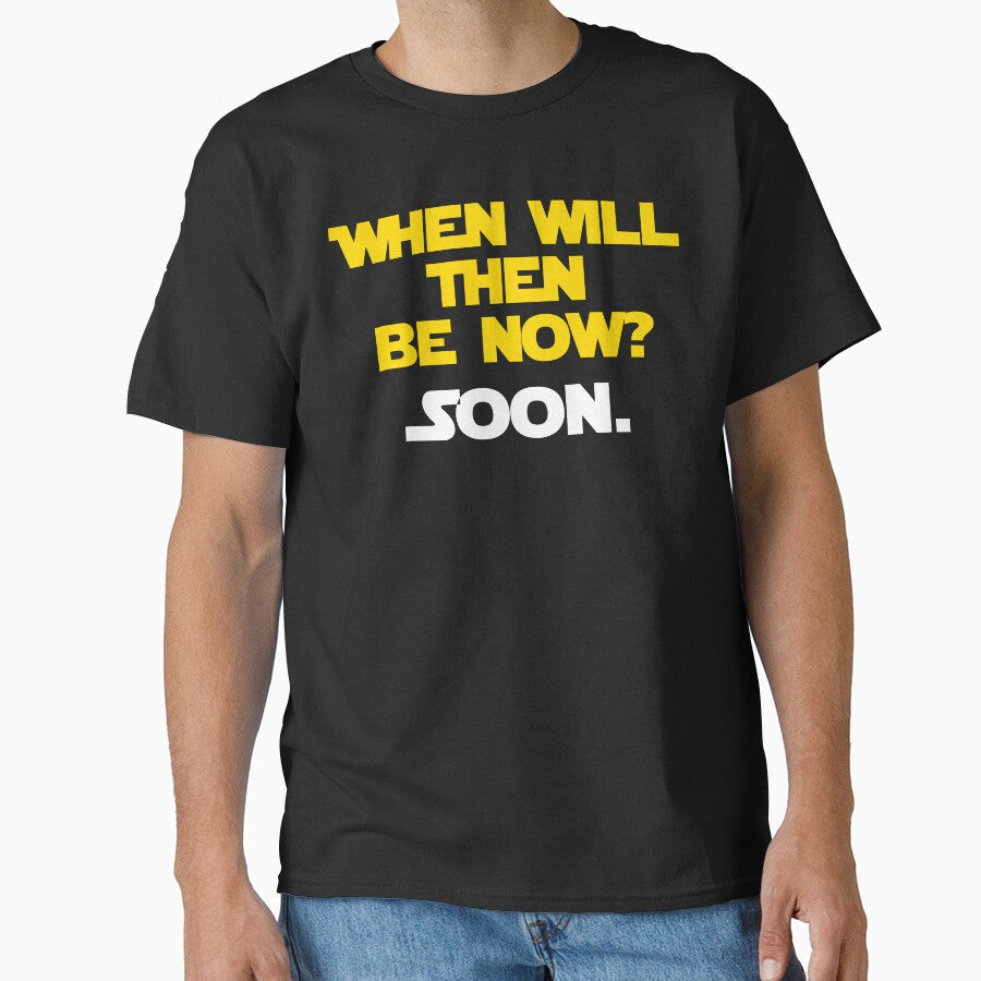 When Will Then Be Now? Soon. by barrelroll909
