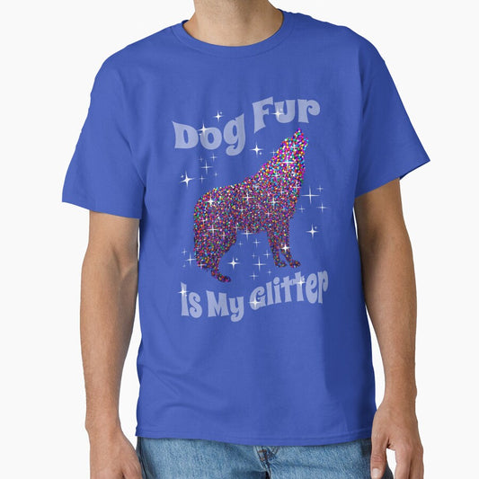 Dog Fur is My Glitter Funny Dog by Sachie's Studio