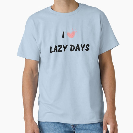 I love lazy days, cute and funny graphic slogan gift ideas for yourself, your family and your friend’s by haRexia