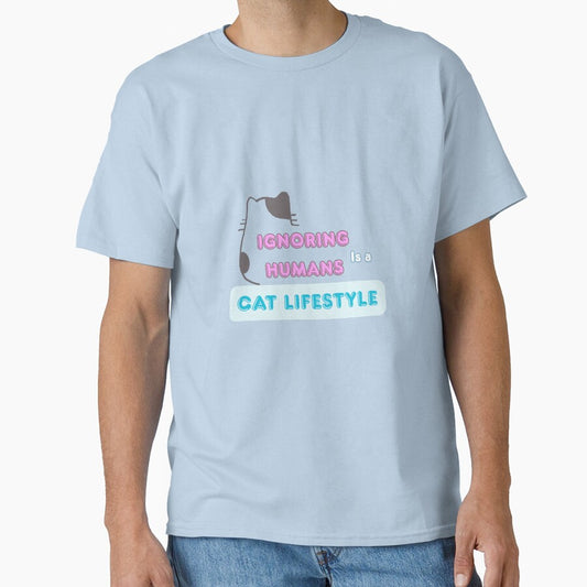 Ignoring Humans Is a Cat Lifestyle | Funny Cat Lover Design by CuteVibesStudio