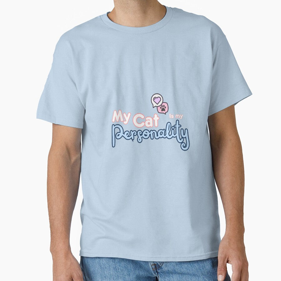 My Cat Is My Personality| Funny Cat Lover Design by CuteVibesStudio