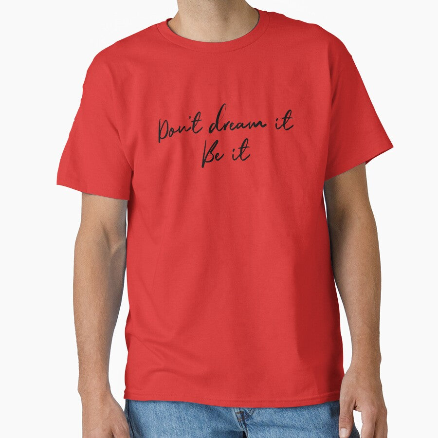 Don't Dream It, Be It by Theatre Thoughts