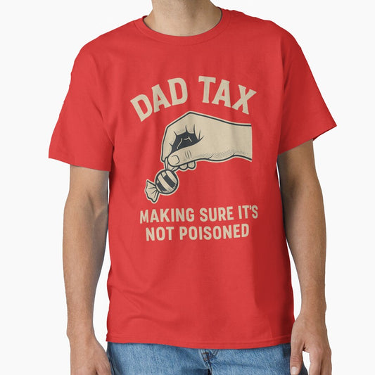 Dad Tax Making Sure It's Not Poisoned by gpkool