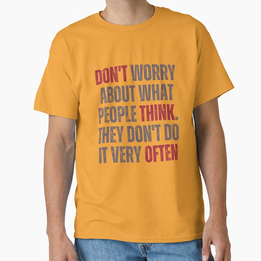 DON'T worry about what people THINK OFTEN sarcastic grunge quote by WordStruggle