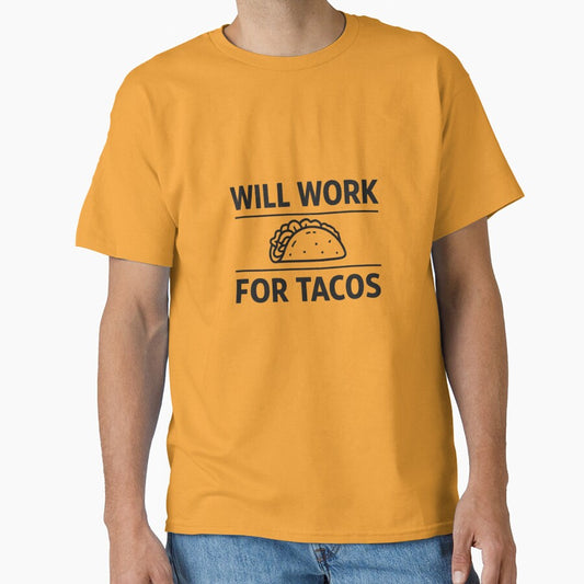 Will Work for Tacos – Funny Taco Lover Food Humor Design by rushaib