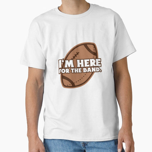 I'm here for the band by Stellar-Tees