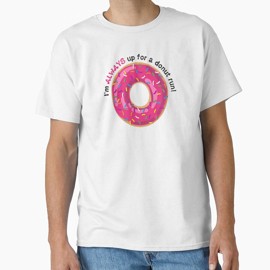 I’m ALWAYS Up for a Donut Run Funny Saying - Pink Frosting with Sprinkles by BlueSkyTheory