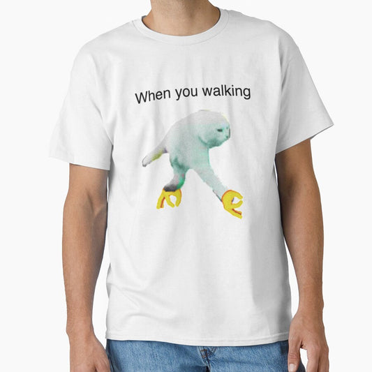WHEN YOU WALKING DANK MEME by Meemedesigns
