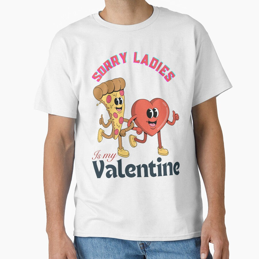 Sorry Ladies Pizza Is My Valentine by LuveraxArt
