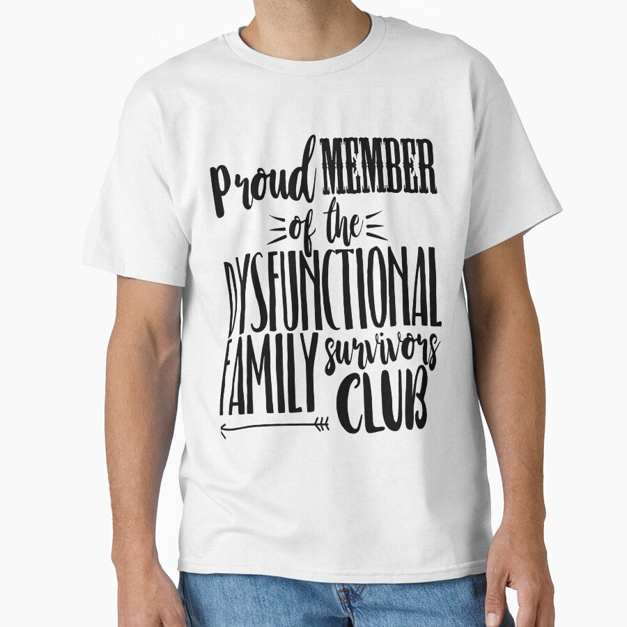Proud member of dysfunctional family funny sarcasm by HumbleShirt