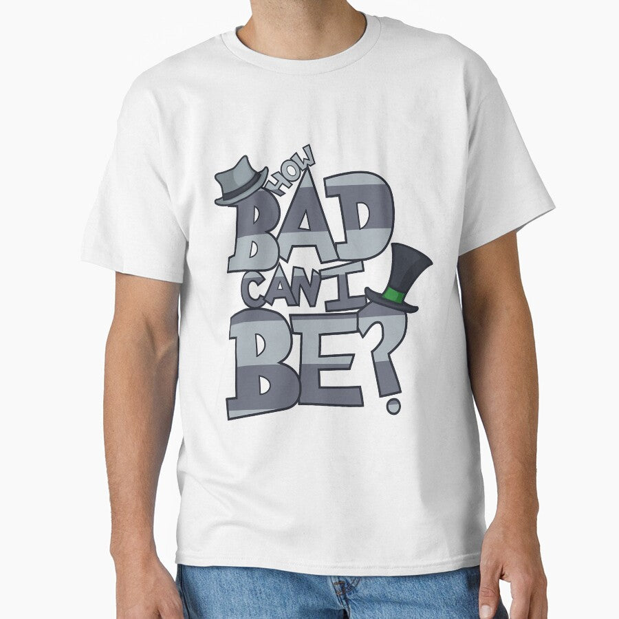 How Bad Can I Be by SickAShirts