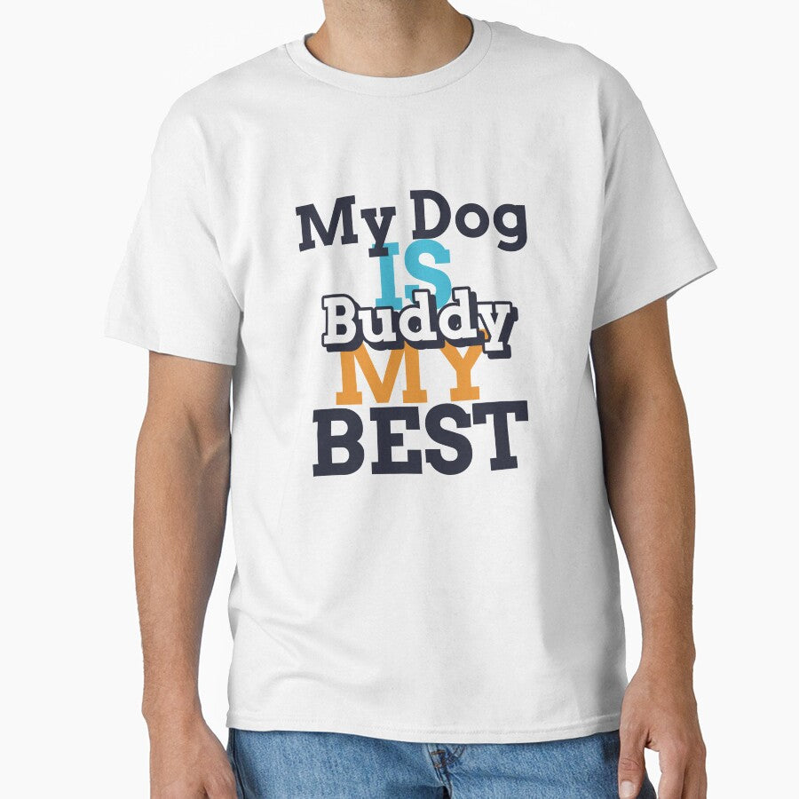Dog Lover Shirt – My Dog Is My Best Buddy by GenesixDesign
