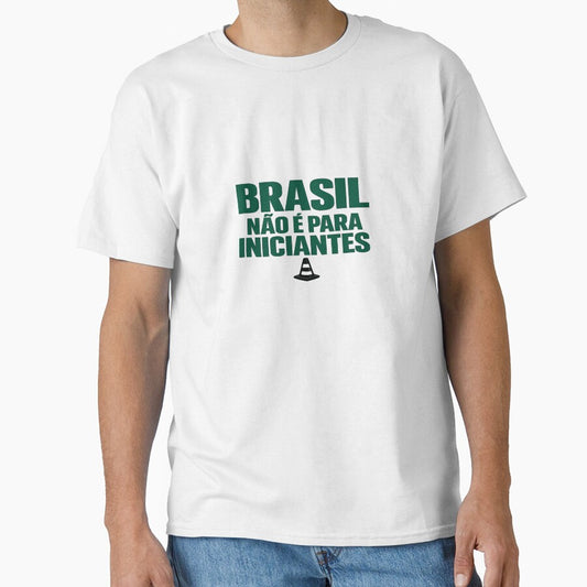 Brasil Não É Para Iniciantes Shirt Portuguese Quote by POD DYNASTY
