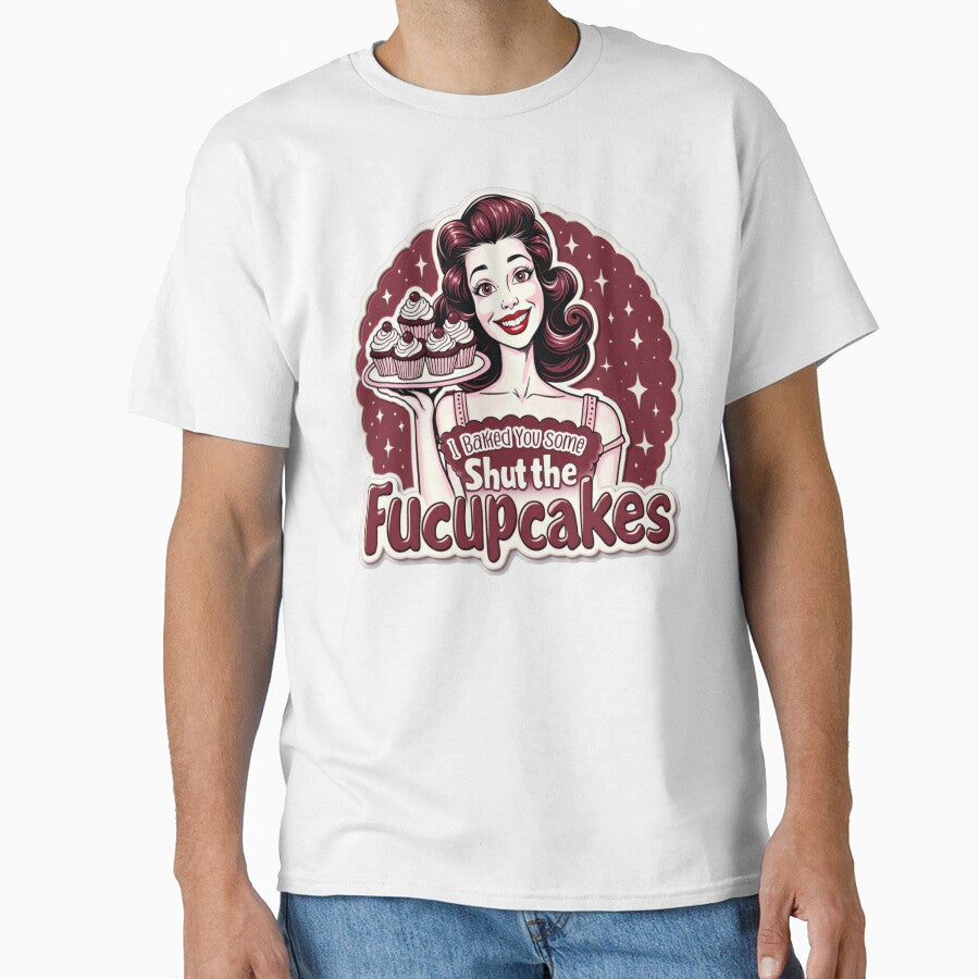 Funny Vintage Housewife I Baked You Some Shut The Fucupcakes by ArtFromBeyond