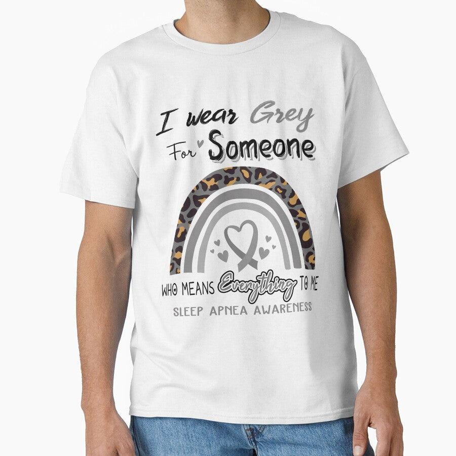 Sleep Apnea Awareness I Wear Grey for Someone Who Means Everything To Me by GennieShop