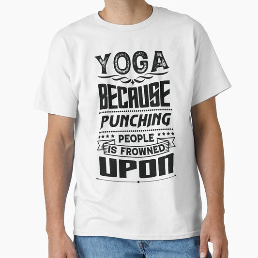 Yoga because punching people is frowned upon. by Beefytee