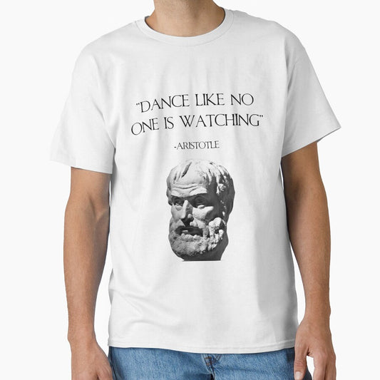"Dance Like No One is Watching" Aristotle Quote by PaxOlympia
