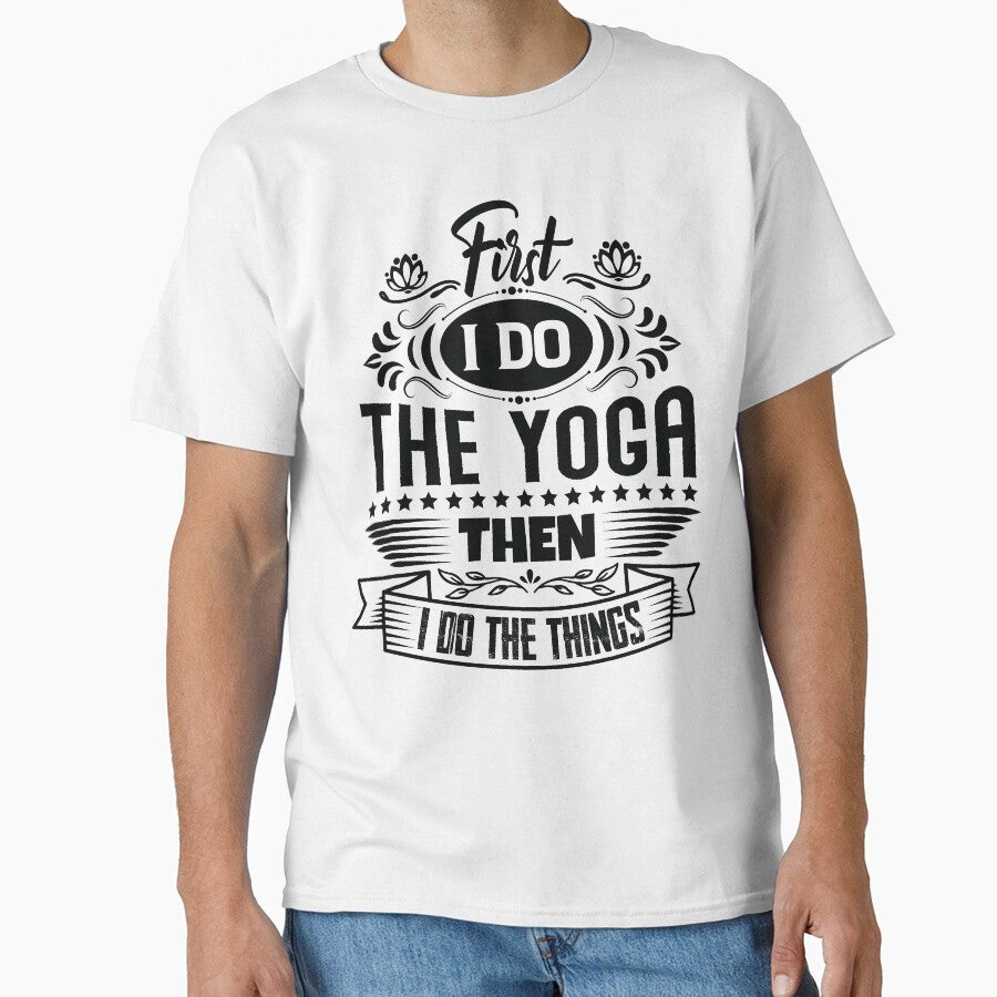 First I do the Yoga then I do the things. by Beefytee