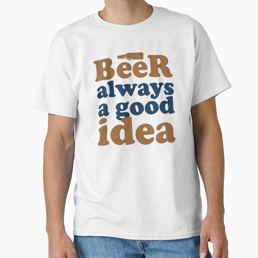 Beer Always a Good Idea - Good Beer Drinker - Beer Break - Native Drunk Beer is made by men wine by god - Beer Lover - Beer Fanatic - Beer is Life by mellinnshirts