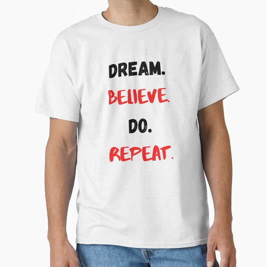 Motivational Quote Inspirational Saying, Dream, Believe, Do, Repeat by Salman Hino