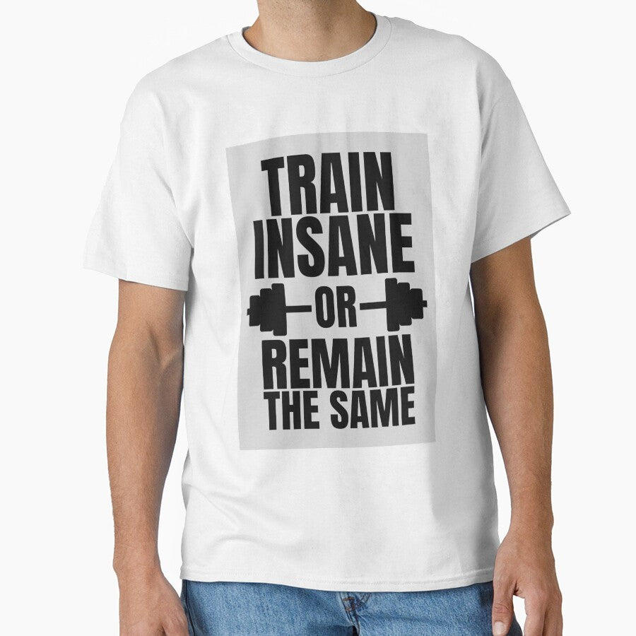 'Train Insane Or Remain The Same' Gym & Fitness Motivation by DailyDrive