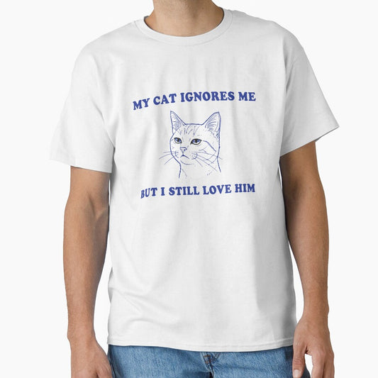 My Cat Ignores Me But I Still Love Him – Funny Cat Lover Design by Senkov