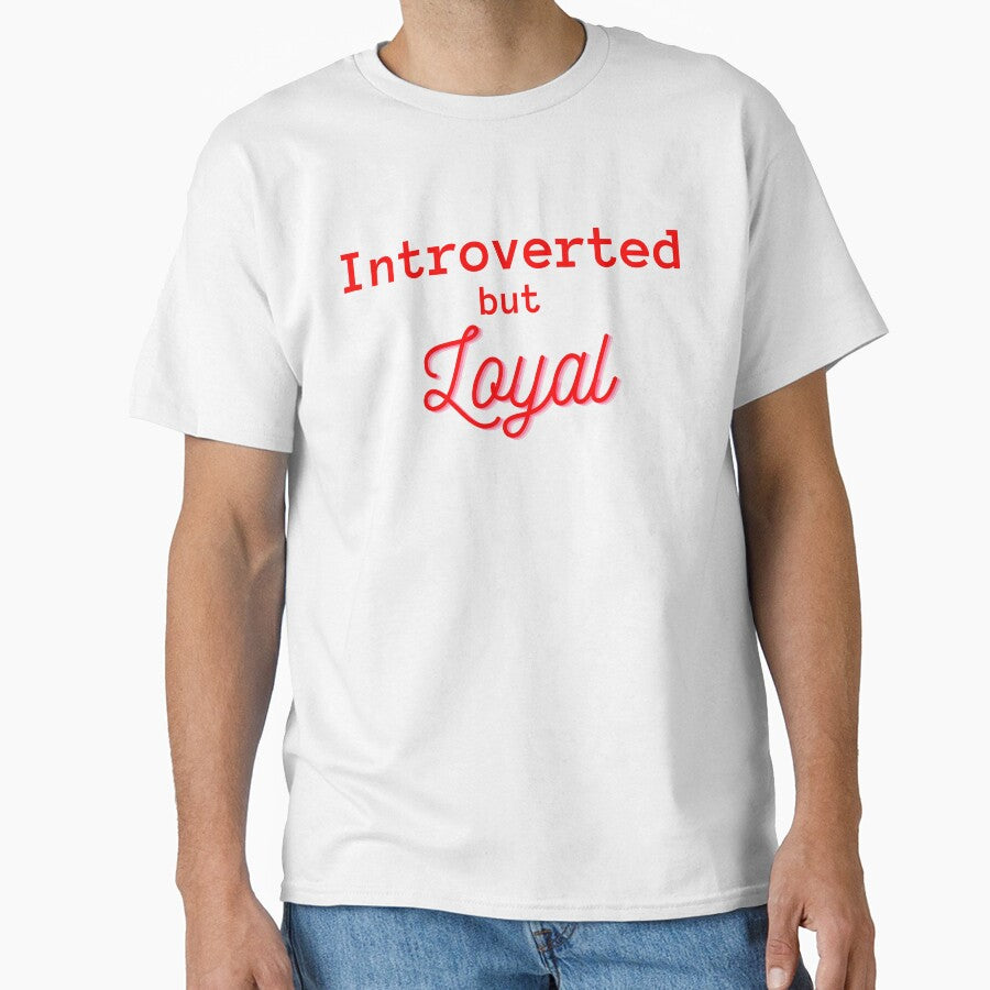 Introverted But Loyal - Introvert and Social Anxiety Quotes by ethanzakicab