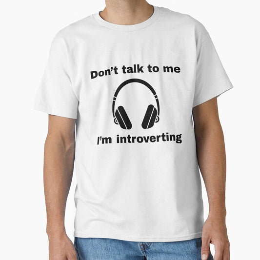 Don’t Talk to Me, I’m Introverting | Funny Introvert Quote by ThuRevolution