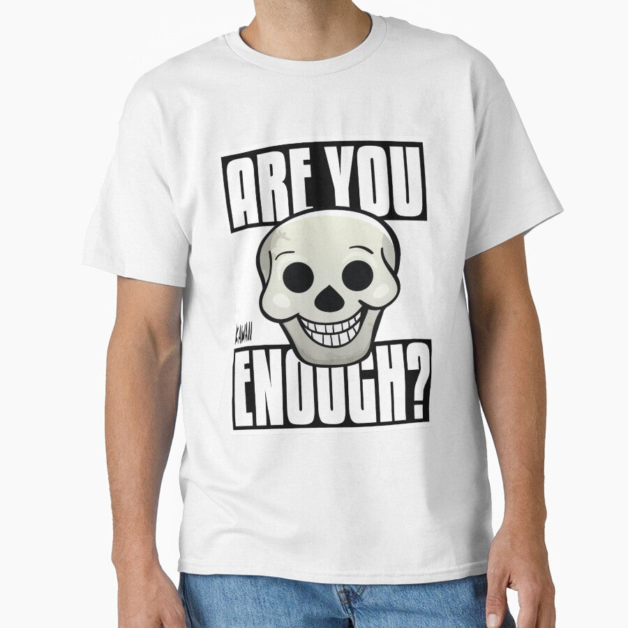 Are You Skull Enough? Kawaii Lovable Cute Adorable Cartoon Skull by ProjectX23