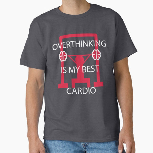Overthinking Is My Best Cardio Fitness Humor by AKSDesigns2134