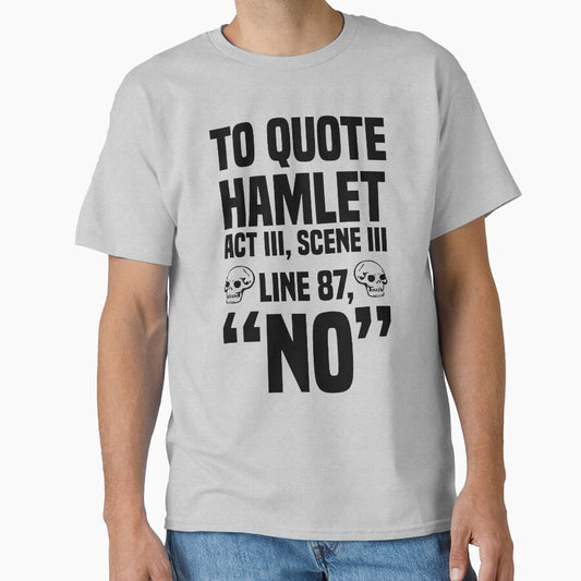 To Quote Hamlet "No" by kjanedesigns