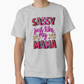 Sassy Just Like My Mama by T Town Tees Digital