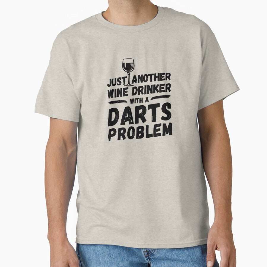 Just another wine drinker with a darts problem, wine drinker, darts by rattob